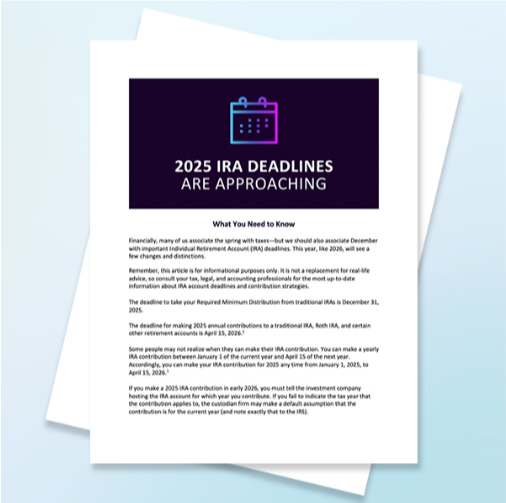 2025 IRA Deadlines Coming Soon