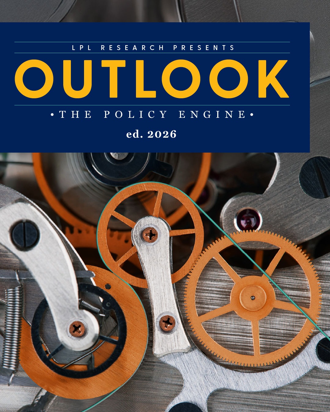 2026 Outlook: The Policy Engine<br/>By LPL Research<br/>