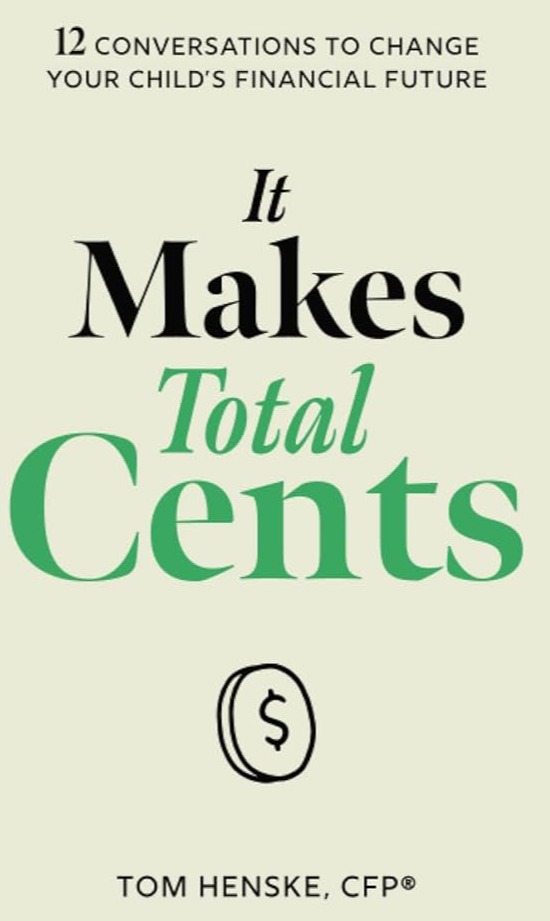 It Makes Total Cents by Tom Henske CFP®