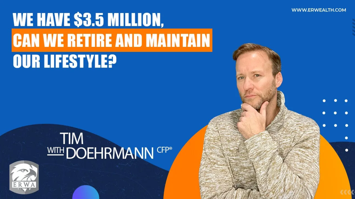 We Have $3.5 million, Can We Retire and Maintain Our Lifestyle?