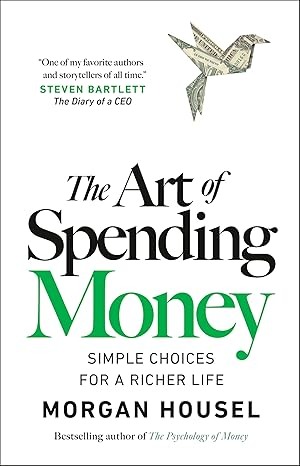 The Art of Spending Money<br/>by Morgan Housel
