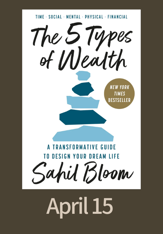 The 5 Types of Wealth: A Transformative Guide to Design Your Dream Life