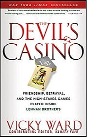 The Devil’s Casino: Friendship, Betrayal and the High Stakes Games played inside Lehman Brothers