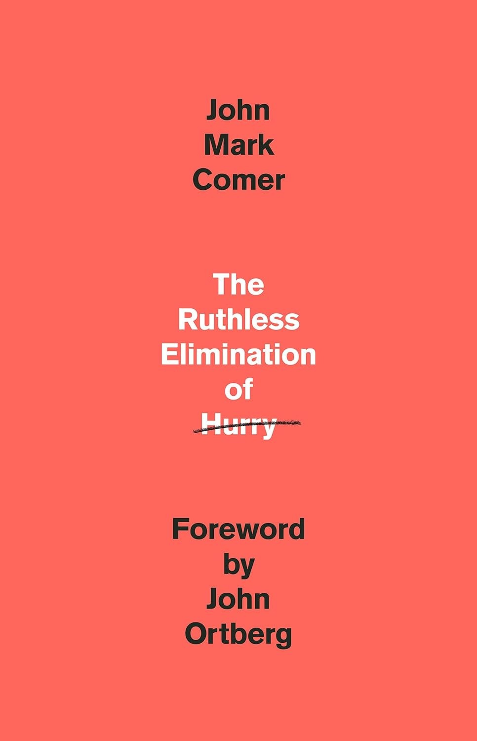 The Ruthless Elimination of Hurry by John Comer