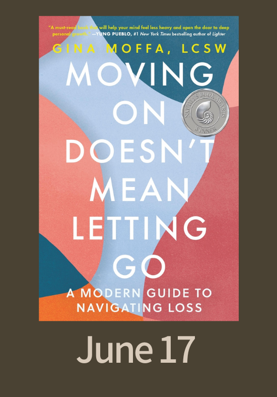 Moving On Doesn’t Mean Letting Go: A Modern Guide to Navigating Loss