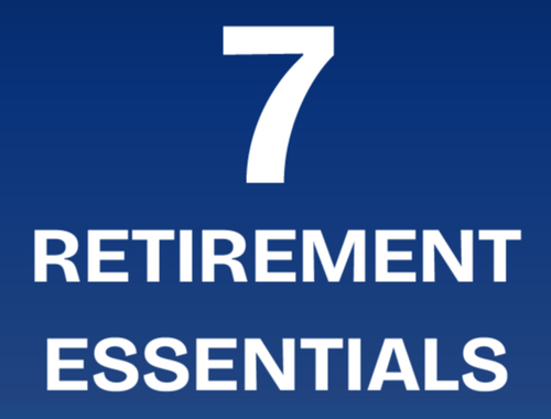 7 Retirement Essentials