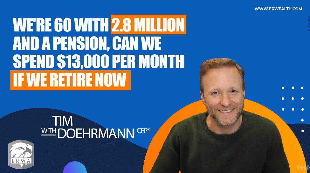 We're 60 with $2.8 million. Can We Spend $13,000 Per Month if We Retire Now?
