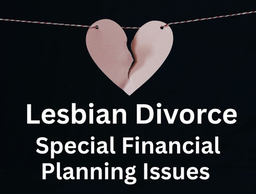 Lesbian Divorce: Special Financial Planning Issues
