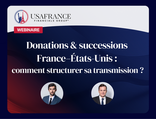Donations & successions France–États-Unis : comment structurer sa transmission ?