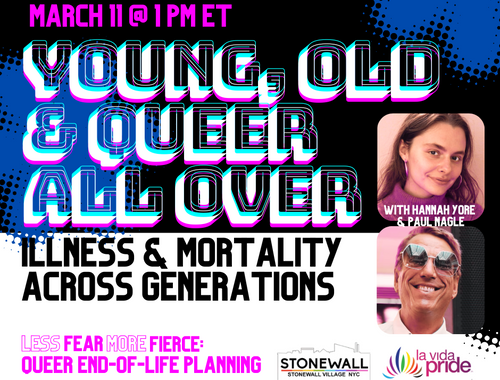 Young, Old & Queer All Over: Illness & Mortality Across Generations