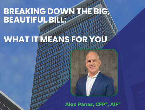 Breaking Down the Big, Beautiful Bill: What It Means for You