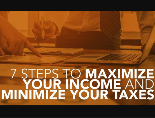 7 Steps to Maximize Your Income and Minimize Your Taxes