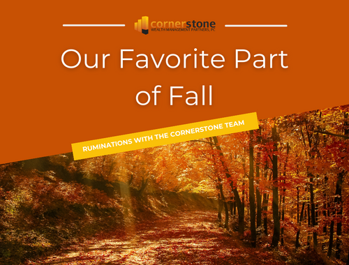 Cornerstone Ruminations: Our Favorite Part of Fall