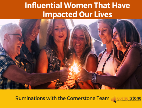 Cornerstone Ruminations: Influential Women Who Have Impacted Our Lives