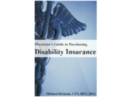 "Physician's Guide to Purchasing Disability Insurance"