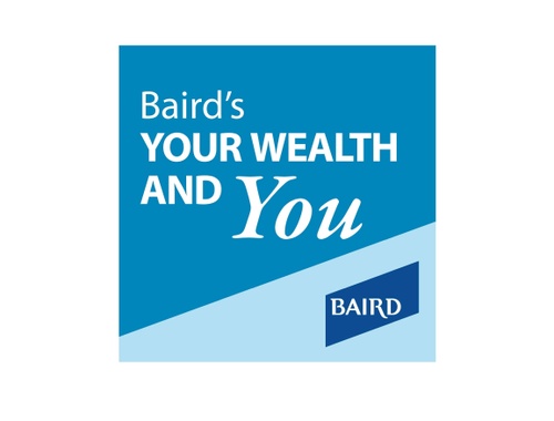 Baird's Your Wealth and You Podcast