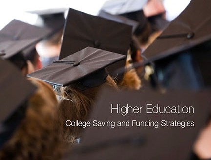 Higher Education:<br/>College Saving and Funding Strategies