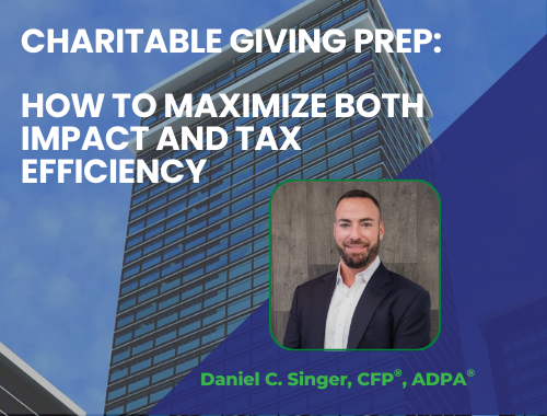 Charitable Giving Prep: How to Maximize Both Impact and Tax Efficiency