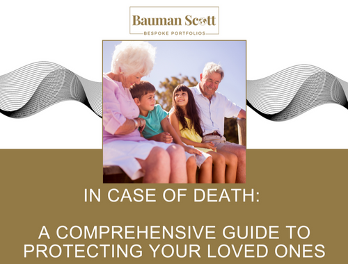 In Case of Death: A Comprehensive guide to Protecting Your Loved Ones