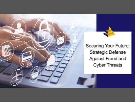 Protect Yourself Against Fraud and Cyber Threats