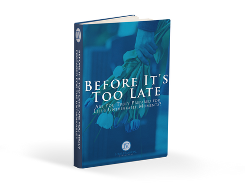 Before It's Too Late: Preparing for Life's Unthinkable Moments