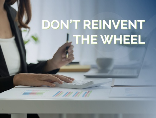 Don’t Reinvent the Wheel