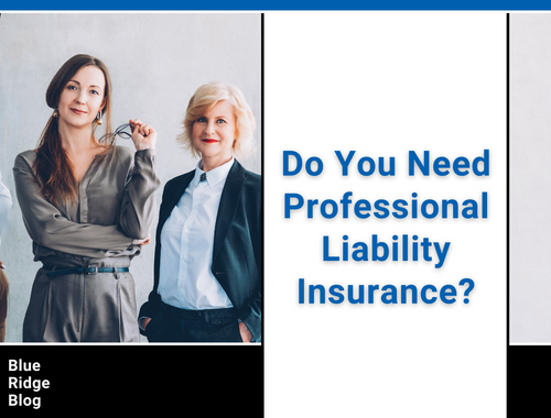 Do You Need Professional Liability Insurance? 
