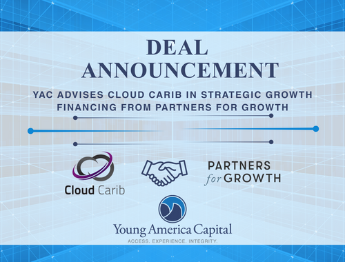 Young America Capital Advises Cloud Carib on Financing to Accelerate Caribbean & Latin American Growth