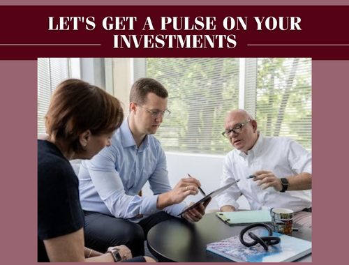 Let's Get a Pulse on Your Investments