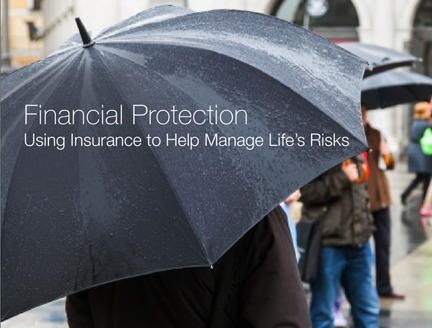 Financial Protection:<br/>Using Insurance to Help Manage Life’s Risks