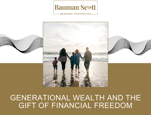 Generational Wealth and the Gift of Financial Freedom