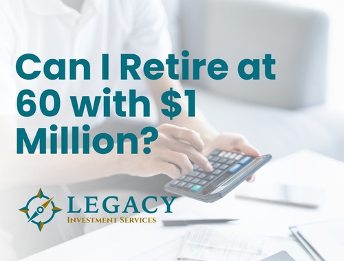 Can I Retire at 60 with $1 Million?