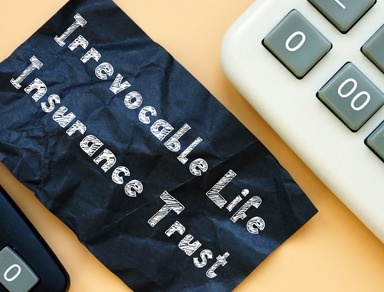 An ILIT Has Many Benefits, but Options are Available to Undo It