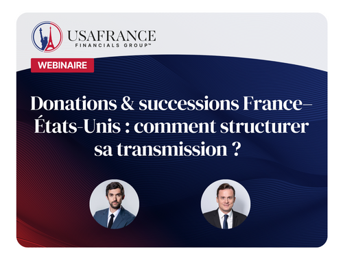 Donations & successions France–États-Unis : comment structurer sa transmission ?