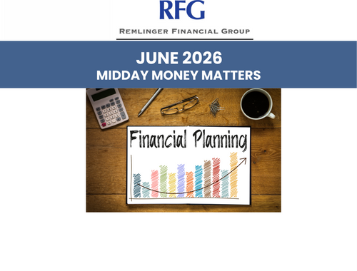 June 2026 Midday Money Matters: <br/><em>Market Insights</em>
