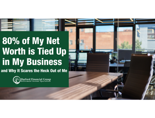 80% of My Net Worth is Tied Up in My Business 