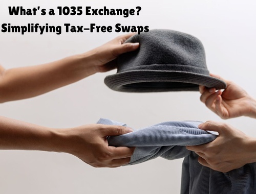 What's a 1035 Exchange? Simplifying Tax-Free Swaps
