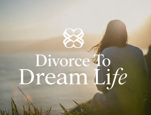 Divorce to Dream Life™