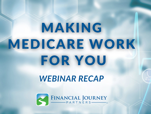 Making Medicare Work for You Webinar Recap