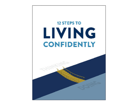 The 12 Steps to Living Confidently E-Book