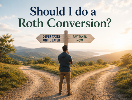 Should I do a Roth Conversion?