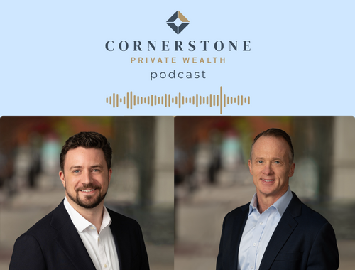 Cornerstone Private      Wealth Podcast