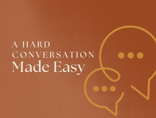 A Hard Conver-sation Made Easy