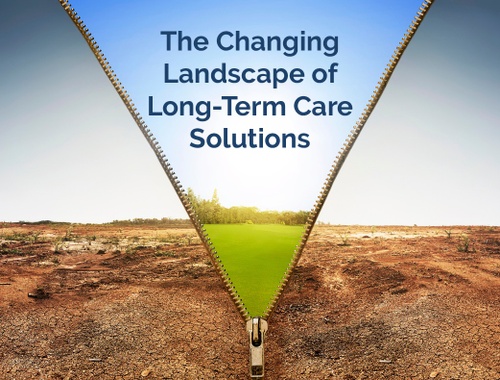 The Changing Landscape of Long-Term Care Solutions