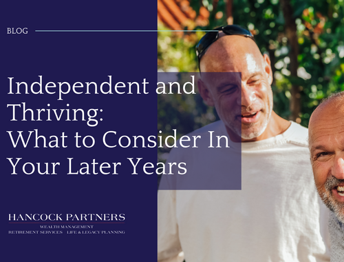 Independent and Thriving: What to Consider in Your Later Years