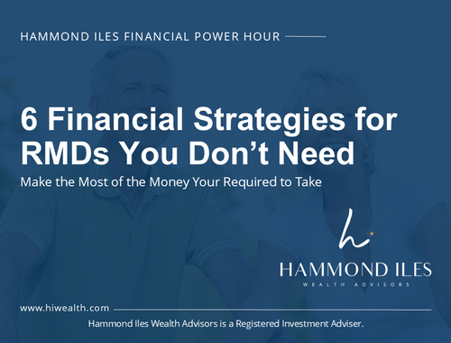 6 Financial Strategies for RMDs You Don't Need