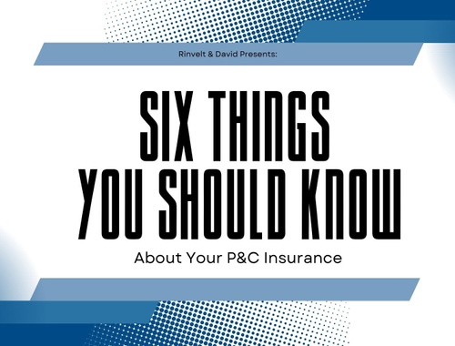 6 Things To Know About Your P&C Insurance