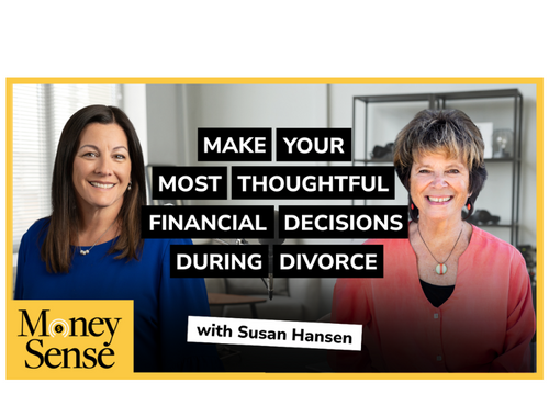 Make Thoughtful Financial Decisions During Divorce