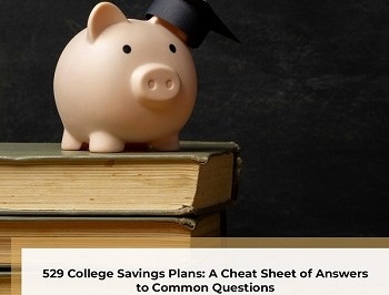 529 Plans: a cheat sheet of answers to common questions