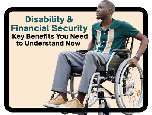 Episode 9: Disability and Financial Security: Key Benefits You need to understand now